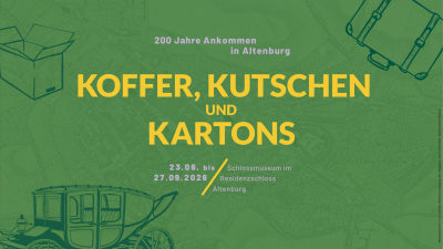 Koffer, Kutschen und Kartons – 200 Jahre Ankommen in Altenburg
